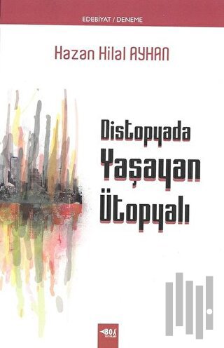 Distopyada Yaşayan Ütopyalı