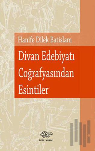 Divan Edebiyatı Coğrafyasından Esintiler