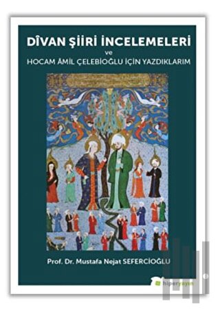 Divan Şiiri İncelemeleri ve Hocam Amil Çelebioğlu İçin Yazdıklarım | K