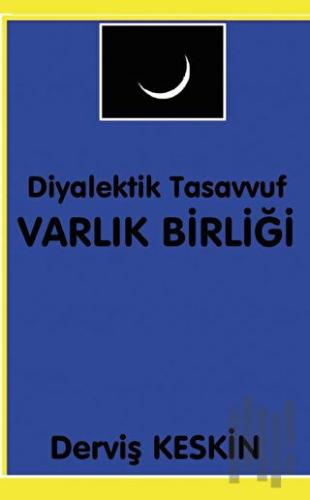 Diyalektik Tasavvuf - Varlık Birliği