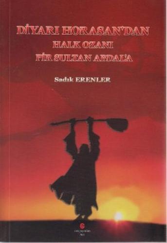Diyarı Horasan’dan Halk Ozanı Pir Sultan Abdal’a | Kitap Ambarı