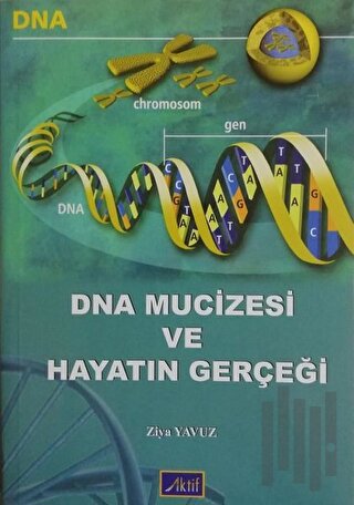 DNA Mucizesi ve Hayatın Gerçeği