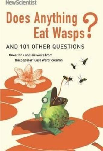 Does Anything Eat Wasps: And 101 Other Questions (New Scientist) | Kit