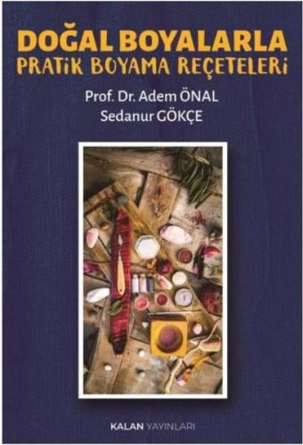 Doğal Boyalarla Pratik Boyama Reçeteleri