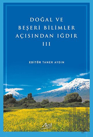 Doğal ve Beşeri Bilimler Açısından Iğdır - III | Kitap Ambarı