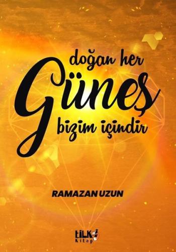 Doğan Her Güneş Bizim İçindir