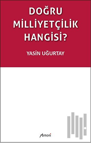 Doğru Milliyetçilik Hangisi?