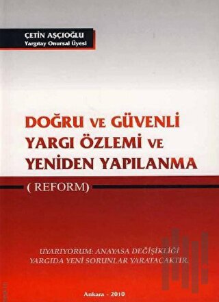 Doğru ve Güvenli Yargı Özlemi ve Yeniden Yapılanma