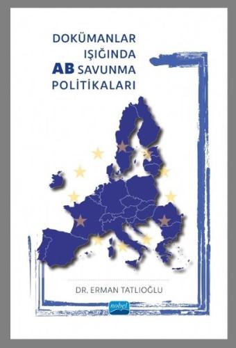 Dokümanlar Işığında AB Savunma Politikaları (Ciltli)