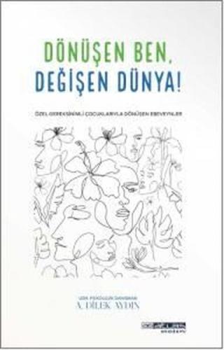 Dönüşen Ben Değişen Dünya - Özel Gereksinimli Çocuklariyla Dönüşen Ebeveynler