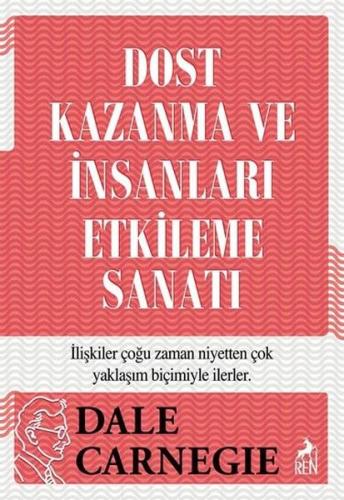 Dost Kazanma ve İnsanları Etkileme Sanatı