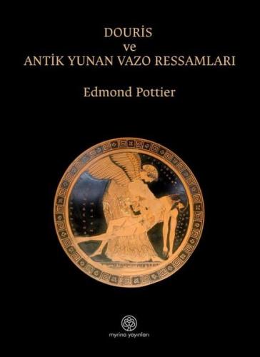Douris ve Antik Yunan Vazo Ressamlığı | Kitap Ambarı