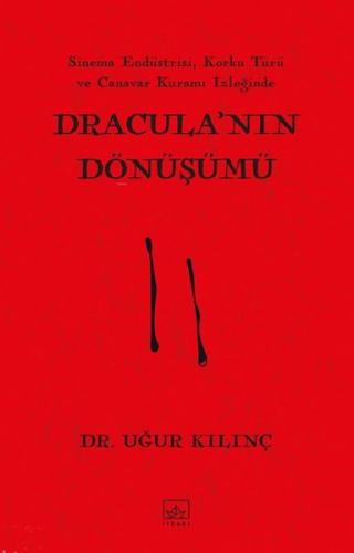 Dracula'nın Dönüşümü - Sinem Endüstrisi Korku Türü ve Canavar Kuramı İzleğinde