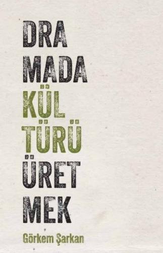 Dramada Kültürü Üretmek