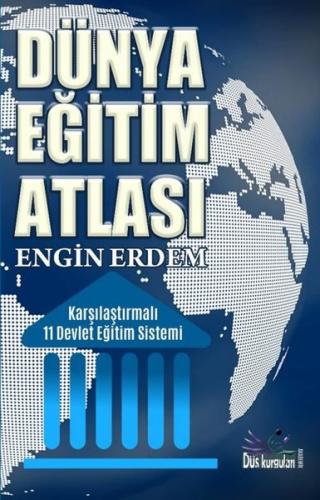 Dünya Eğitim Atlası - Karşılaştırmalı 11 Devlet Eğitim Sistemi