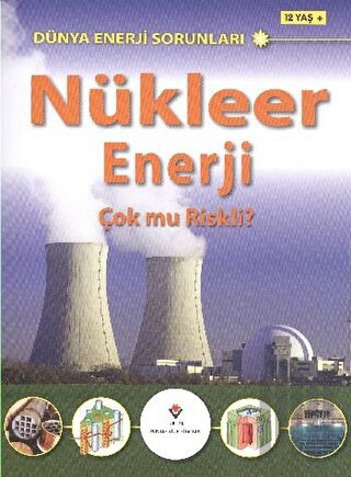 Dünya Enerji Sorunları: Nükleer Enerji Çok Mu Riskli?