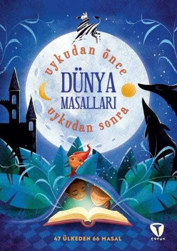 Dünya Masalları - Uykudan Önce Uykudan Sonra - 47 Ülkeden 67 Masal