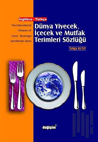 Dünya Yiyecek, İçecek ve Mutfak Terimleri Sözlüğü İngilizce - Türkçe (Ciltli)