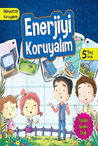 Dünyamızı Koruyalım - Enerjiyi Koruyalım (5 Yaş Üstü)