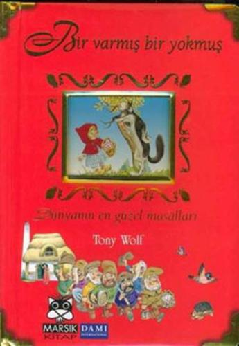 Dünyanın En Güzel Masalları:Bir Varmış Bir Yokmuş (Ciltli)