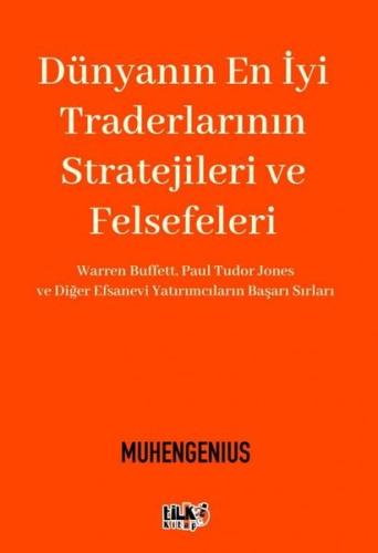 Dünyanın En İyi Traderlarının Stratejileri ve Felsefeleri