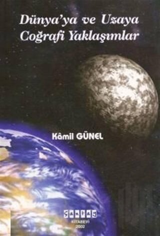 Dünyaya ve Uzaya Coğrafi Yaklaşımlar