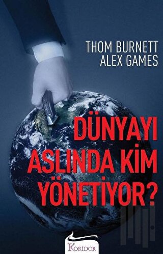 Dünyayı Aslında Kim Yönetiyor?