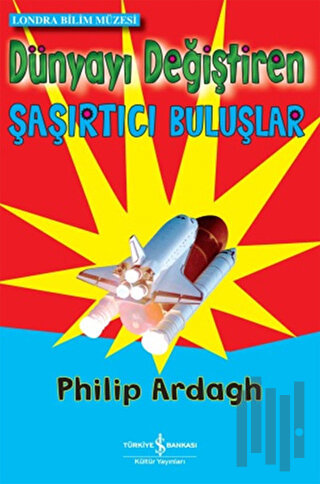 Dünyayı Değiştiren Şaşırtıcı Buluşlar