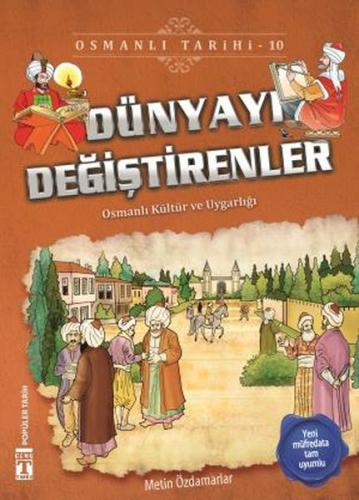 Dünyayı Değiştirenler - Osmanlı Tarihi 10 | Kitap Ambarı