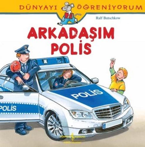 Dünyayı Öğreniyorum - Arkadaşım Polis | Kitap Ambarı