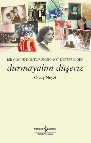 Durmayalım Düşeriz - Bir Çocuk Doktorunun Not Defterinden