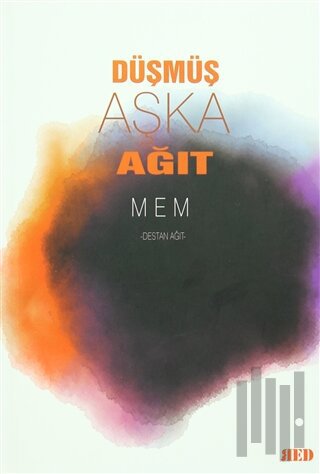 Düşmüş Aşka Ağıt