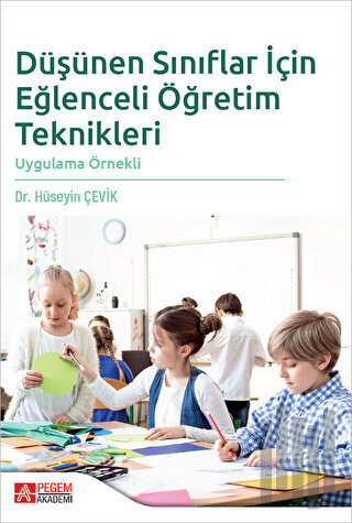 Düşünen Sınıflar İçin Eğlenceli Öğretim Teknikleri