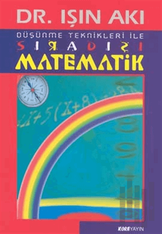 Düşünme Teknikleri ile Sıradışı Matematik