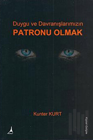 Duygu ve Davranışlarımızın Patronu Olmak