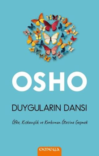 Duyguların Dansı - Öfke Kıskançlık ve Korkunun Ötesine Geçmek