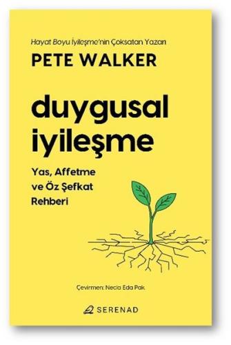 Duygusal İyileşme - Yas Affetme ve Öz Şefkat Rehberi