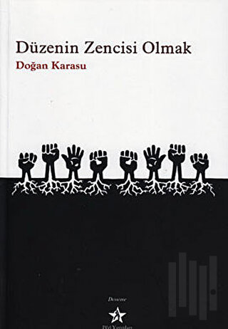 Düzenin Zencisi Olmak