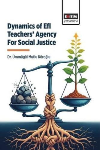 Dynamics of Efl Teachers' Agency For Social Justice