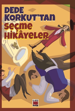 Dede Korkut’tan Seçme Hikayeler