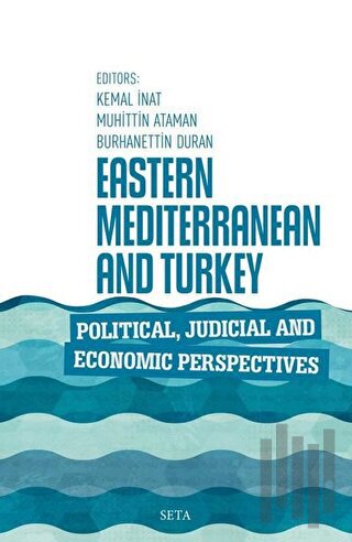 Eastern Mediterranean and Turkey Political Judicial and Economic Perspectives