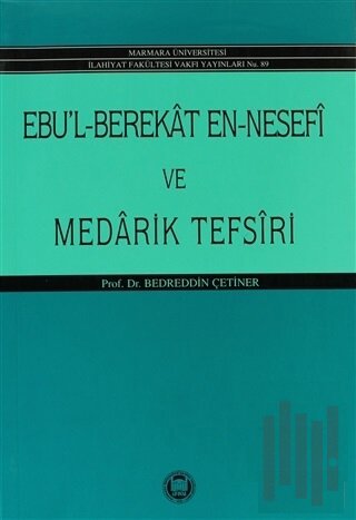 Ebu’l-Berekat En-Nesefi ve Medarik Tefsiri