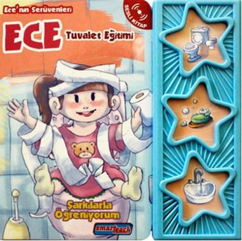 Ece'nin Serüvenleri - Tuvalet Eğitimi (Ciltli)