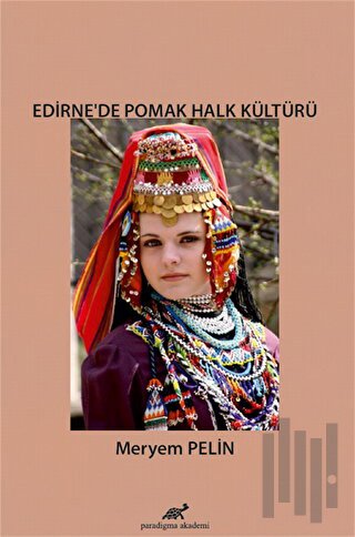 Edirne’de Pomak Halk Kültürü