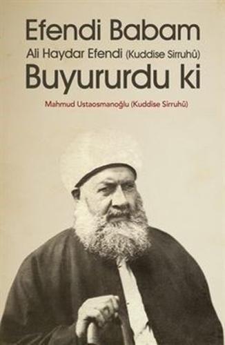 Efendi Babam Ali Haydar Efendi Buyururdu ki
