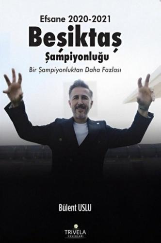 Efsane 2020 - 2021 Beşiktaş Şampiyonluğu | Kitap Ambarı