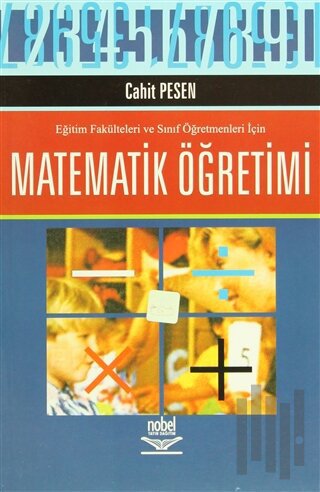 Eğitim Fakülteleri ve Sınıf Öğretmenleri İçin Matematik Öğretimi