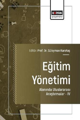 Eğitim Yönetimi Alanında Uluslararası Araştırmalar 4