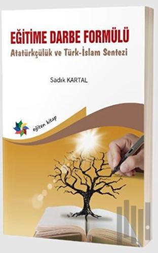 Eğitime Darbe Formülü Atatürkçülük ve Türk-İslam Sentezi