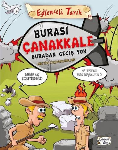 Eğlenceli Tarih-Burası Çanakkale Buradan Geçiş Yok | Kitap Ambarı